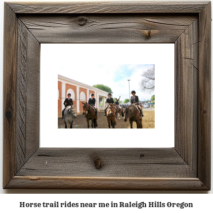 horse trail rides near me in Raleigh Hills, Oregon